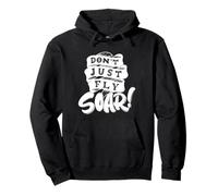 Don't Just Fly Soar Inspirational Pullover Hoodie