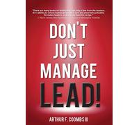 Don't Just Manage--Lead!
