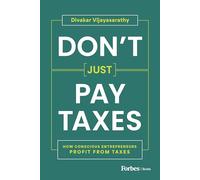 Don't Just Pay Taxes: How Conscious Entrepreneurs Profit from Taxes