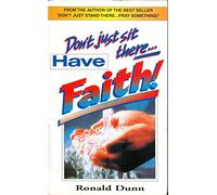 Don't Just Sit There - Have Faith