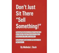 Don't Just Sit There "Sell Something!"