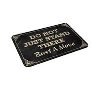 Don't Just Stand There Bust A Move Outdoor Mat For Waterproof Patio