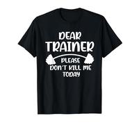Don't Kill me Today Dear Trainer Please T-Shirt, Men, Black, XX-Large