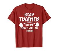Don't Kill me Today Dear Trainer Please T-Shirt, Men, Cranberry Red, X-Large
