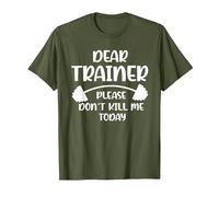 Don't Kill me Today Dear Trainer Please T-Shirt, Men, Olive Green, 3X-Large