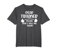 Don't Kill me Today Dear Trainer Please T-Shirt, Men's Big and Tall, Dark Heather Grey, 3X Tall