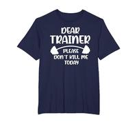 Don't Kill me Today Dear Trainer Please T-Shirt, Men's Big and Tall, Navy Blue, 5X Tall