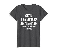 Don't Kill me Today Dear Trainer Please T-Shirt, Women, Dark Heather Grey, X-Small