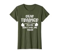 Don't Kill me Today Dear Trainer Please T-Shirt, Women, Olive Green, Large