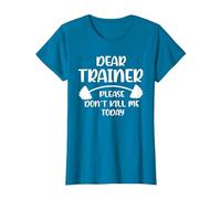 Don't Kill me Today Dear Trainer Please T-Shirt, Women, Sapphire Blue, Medium
