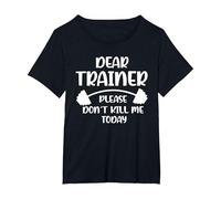 Don't Kill me Today Dear Trainer Please T-Shirt, Women's Plus, Black, 2X
