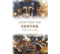 Don't kiss the Center: Time Out Love (Alabama Bears)