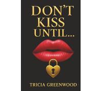 DON'T KISS UNTIL...
