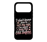 Dont Know How to Act My Age Funny Old Person Saying Case for iPhone 17 Pro Max