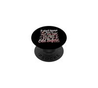 Dont Know How to Act My Age Funny Old Person Saying PopSockets Adhesive PopGrip