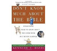 Don't Know Much about the Bible: Everything You Need to Know about the Good Book But Never Learned