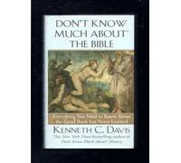 Don't Know Much About the Bible: Everything You Need to Know About the Good Book but Never Learned