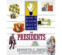 Don't Know Much about the Presidents (Don't Know Much About...(Paperback))