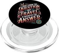 Don't Know The Question But Travel Is The Answer - PopSockets PopGrip for MagSafe