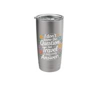 Don't Know The Question But Travel is The Answer - Stainless Steel Insulated Tumbler