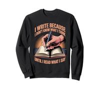 Don't Know What I Think Writing Poets Journalist Book Writer Sweatshirt