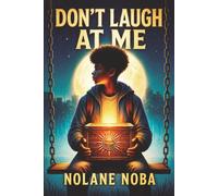 Don't laugh at me: Inspirational and educational school drama about the stigma of labels and empowerment (Friendship, Identity, and Self-Esteem in the Teenage Years)