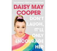 Don't Laugh, It'll Only Encourage Her: The No 1 Sunday Times Bestseller