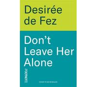Don't Leave Her Alone : a literary novel for fans of The Substance