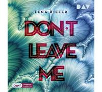 Don't LEAVE me (Teil 3): Ungekürzte Lesung mit Nina Reithmeier und Arne Stephan