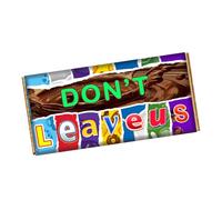 Dont Leave Us Chocolate Bar Wrapper Novelty Present Gift For Coworker Colleague Staff CH-9335 (with chocolate bar (100g))