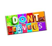 Don't leave Us Novelty Chocolate Bar Wrapper Gift Present for Friends office staff father mother brother sister (#1280) (without chocolate bar)