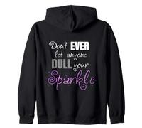 Dont Let Anyone Dull Your Sparkle Empowering Motivational Zip Hoodie