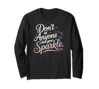 Don't Let Anyone Dull Your Sparkle Motivational Confidence Long Sleeve T-Shirt