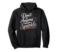 Don't Let Anyone Dull Your Sparkle Motivational Confidence Pullover Hoodie