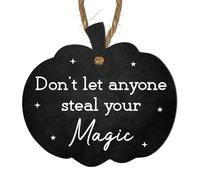 Don't Let Anyone Steal Your Magic Halloween Hanging Pumpkin Plaque | Inspirational Indoor Halloween Decoration | MDF Wood Sign with Jute String | 9.5cm x 9cm Motivational Halloween Decor