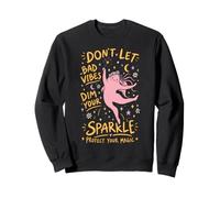 Don't Let Bad Vibes Dim Your Sparkle Protect Your Magic Sweatshirt