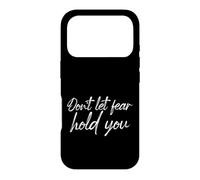 Don't Let Fear Hold You Motivational Courage Quote Case for iPhone 17 Pro
