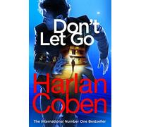 Don't Let Go: from the #1 bestselling creator of the hit Netflix series The Stranger