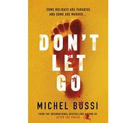 Don't Let Go: Some holidays are paradise, and some are murder....