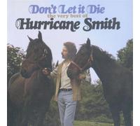Hurricane Smith – Don't Let It Die - The Very Best Of