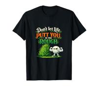 Don't Let Life Putt You in The Rough Golf Humor Graphic T-Shirt