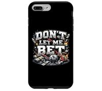 Dont Let Me Bet Gambling Addiction Sports Betting Parlay Win Case for iPhone 7 Plus/8 Plus
