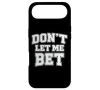 Dont Let Me Bet Gambling Addiction Sports Betting Parlay Win Case for iPhone Air