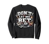 Dont Let Me Bet Gambling Addiction Sports Betting Parlay Win Sweatshirt
