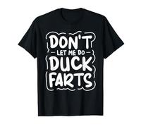 Don't Let Me Do Duck Farts Value Graphic T-Shirt