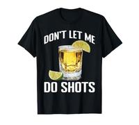 Don't Let Me Do Shots Alcohol Temptation Jokes - Value Graphic T-Shirt