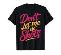 Don't Let Me Do Shots Alcohol Temptation Jokes |- Value Graphic T-Shirt, Men, Black, M