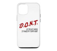 Don't Let Me Eat Cheese It Makes My Tummy Hurt Funny PSA Pun Case for iPhone 12/12 Pro