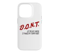 Don't Let Me Eat Cheese It Makes My Tummy Hurt Funny PSA Pun Case for iPhone 14 Pro