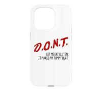 DON'T Let Me Eat Gluten It Makes My Tummy Hurt Funny Sarcasm Case for iPhone 15 Pro